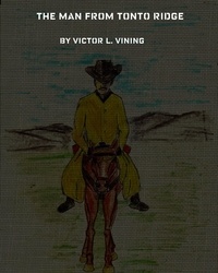  Victor L. Vining - The Man From Tonto Ridge.