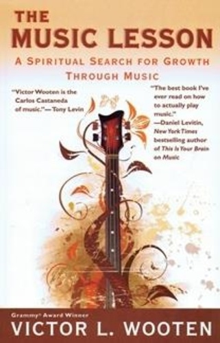 Victor L. Wooten - The Music Lesson: A Spiritual Search for Growth Through Music.