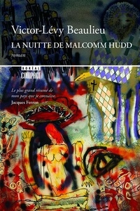 Victor-Lévy Beaulieu - La Nuitte de Malcomm Hudd.