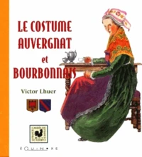 Le costume auvergnat et bourbonnais