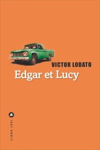 Victor Lodato - Edgar et Lucy.