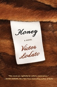 Victor Lodato - Honey - A Novel.