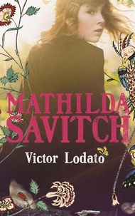 Victor Lodato - Mathilda Savitch.