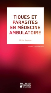 Victor Luyasu - Tiques et parasites en médecine ambulatoire.