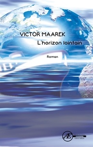 Victor Maarek - L'horizon lointain.