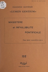 Victor Mac Auliffe et  Association sacerdotale Lumen - Magistère et infaillibilité pontificale.