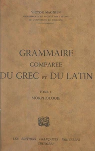Grammaire comparée du grec et du latin (2). Morphologie