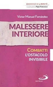 Víctor Manuel Fernández et Giuseppe Mazza - Malessere interiore. Combatti l'ostacolo invisibile.