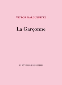 Victor Margueritte - La Garçonne.