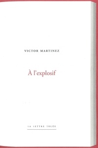 Victor Martinez - A l'explosif.
