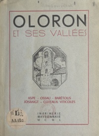 Victor Maysonnave - Oloron et ses vallées - Aspe, Ossau, Barétous, Josbaigt, coteaux viticoles.