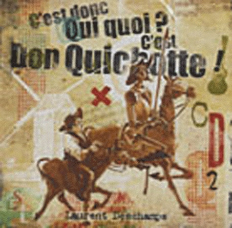 Laurent Deschamps - C'est donc qui quoi ? C'est Don Quichotte - CD-Audio.