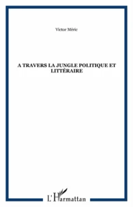 A travers la jungle politique et littéraire
