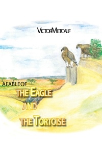  Victor Metcalf - A Fable of the Eagle and the Tortoise.