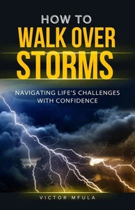 How to walk over  storms