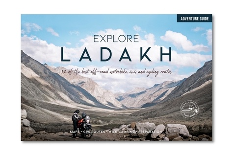Victor Michaud et Olivia Casari - Explore Ladakh, 12 of the best off-road motorbike, 4x4 and cycling routes - Travel guide book India.