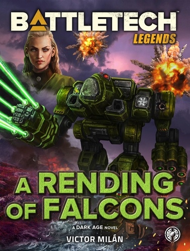  Victor Milán - BattleTech Legends: A Rending of Falcons - BattleTech Legends.