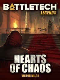  Victor Milán - BattleTech Legends: Hearts of Chaos - BattleTech Legends, #9.