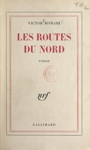 Victor Misrahi - Les routes du Nord.