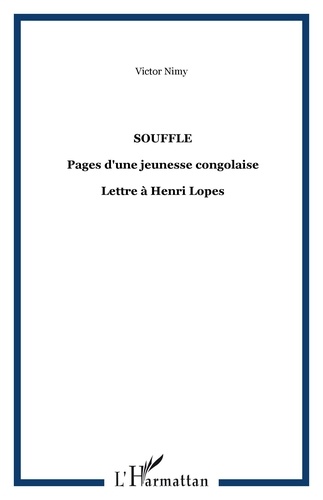 Victor Nimy - Souffle - Pages d'une jeunesse congolaise ; Lettre à Henri Lopes.
