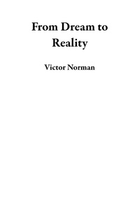  Victor Norman - From Dream to Reality.
