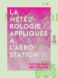 La Météorologie appliquée à l'aérostation