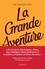 La grande aventure. Roman-poéme