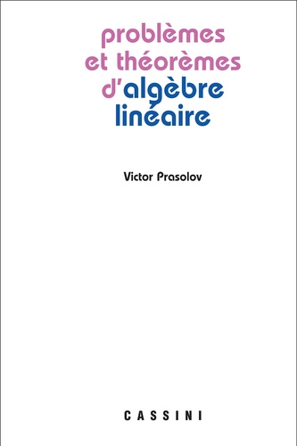 Victor Prasolov - Problèmes et théorèmes d'algèbre linéaire.