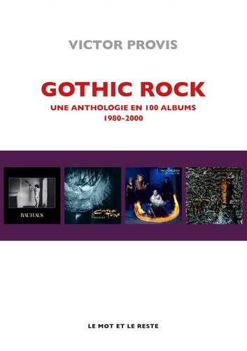 Gothic Rock. Une anthologie en 100 albums 1980-2000