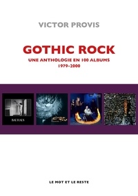 Victor Provis - Gothic Rock - Une anthologie en 100 albums 1980-2000.