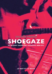 Victor Provis - Shoegaze - My Bloody Valentine, Slowdive, Ride etc..