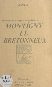 Victor R. Belot et  Jean - Montigny le Bretonneux - Histoire d'un village d'Île-de-France....