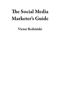 The Social Media Marketer's Guide