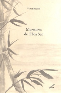 Victor Roussel - Murmures de l'Hoa Sen.