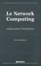 Victor Sandoval - Le Network Computing. Enjeux Pour L'Entreprise.
