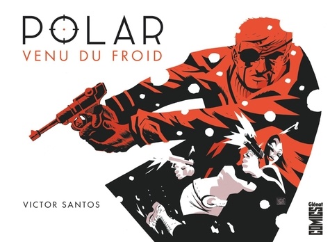 Polar - Tome 01. Venu du froid