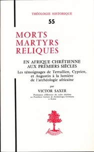 Victor Saxer - Th n55 - morts martyrs reliques - en afrique chretienne aux premiers siecles.