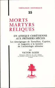 Th n55 - morts martyrs reliques - en afrique chretienne aux premiers siecles