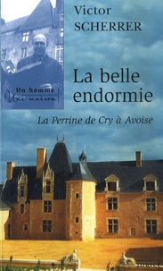Victor Scherrer - La belle endormie - La Perrine de Cry à Avoise.
