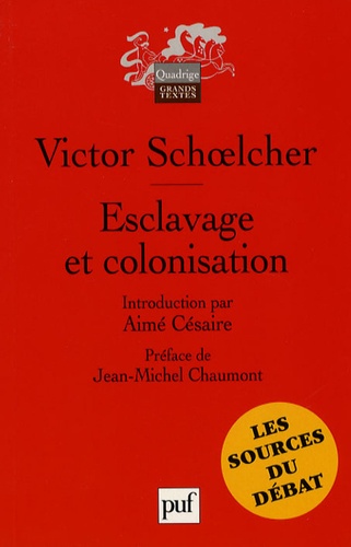 Victor Schoelcher - Esclavage et colonisation.