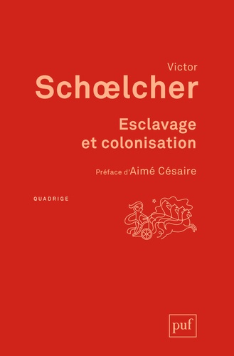 Victor Schoelcher - Esclavage et colonisation.