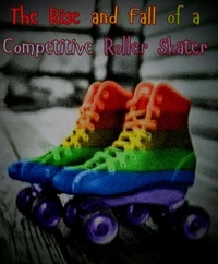 The Rise and Fall of a Competitive Roller Skater