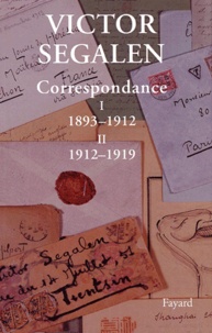 Victor Segalen - Coffret 3 volumes Correspondance : Tome 1,  1893-1912 ; Tome 2, 1912-1919 ; Repères.