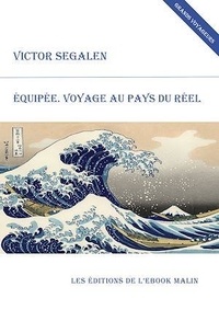 Victor Segalen - Equipée. Voyage au pays du rêve (édition enrichie).