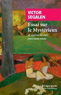 Victor Segalen - Essai sur le Mystérieux et autres textes.