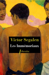 Victor Segalen - Les immémoriaux.