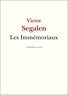 Victor Segalen - Les Immémoriaux.