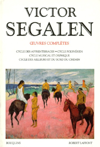 Victor Segalen - Oeuvres complètes / Victor Segalen - Tome 1.