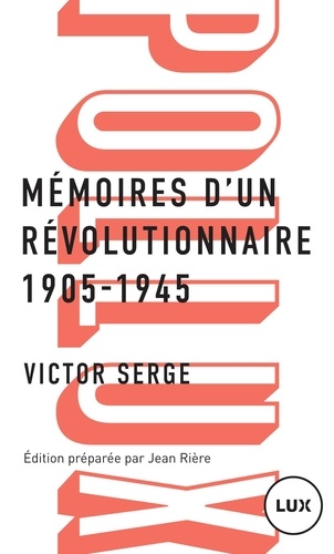 Victor Serge - Mémoires d'un révolutionnaire 1905-1945.