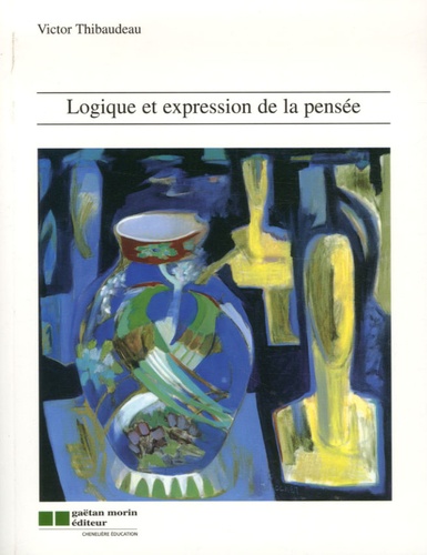 Victor Thibaudeau - Logique et expression de la pensée.